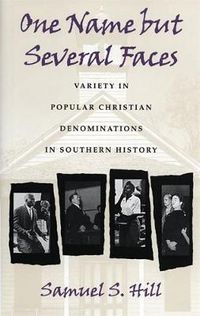 Cover image for One Name But Several Faces: Variety in Popular Christian Denominations in Southern History