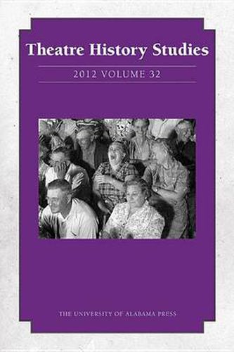 Theatre History Studies 2012: Volume 32