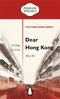 Cover image for Dear Hong Kong: An Elegy For A City: Penguin Specials