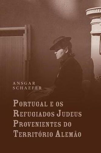 Cover image for Portugal e os refugiados judeus provenientes do territorio alemao