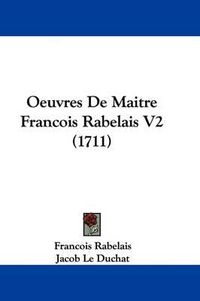 Cover image for Oeuvres de Maitre Francois Rabelais V2 (1711)