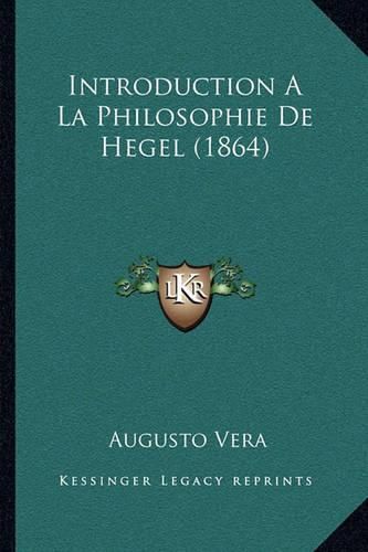 Cover image for Introduction a la Philosophie de Hegel (1864)