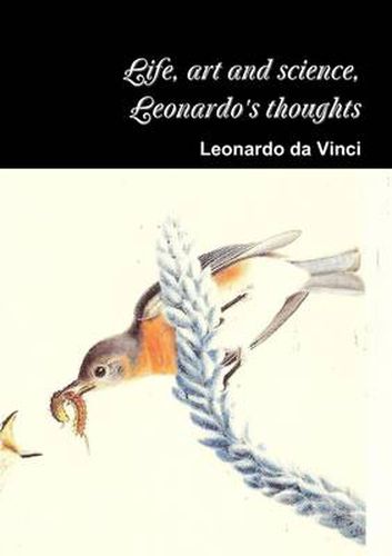 Cover image for Life, art and science, the thoughts of Leonardo