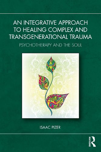 Cover image for An Integrative Approach to Healing Complex and Transgenerational Trauma