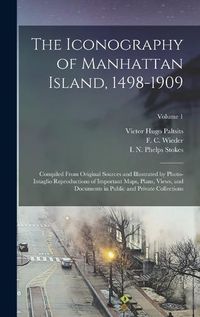 Cover image for The Iconography of Manhattan Island, 1498-1909