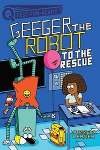 Cover image for To the Rescue: Geeger the Robot