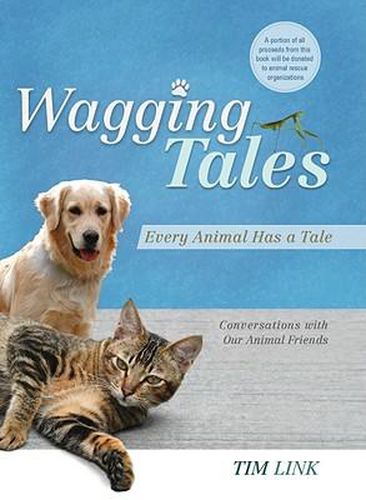 Cover image for Wagging Tales: Every Animal Has a Tale: Conversations with Our Animal Friends