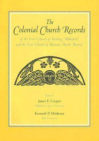 Cover image for The Colonial Church Records of the First Church of Reading (Wakefield) and the First Church of Rumney Marsh (Revere)