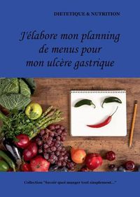 Cover image for J'elabore mon planning de menus pour mon ulcere gastrique