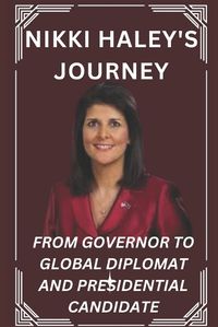 Cover image for Nikki Haley's Journey