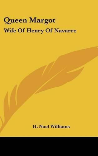 Cover image for Queen Margot: Wife of Henry of Navarre