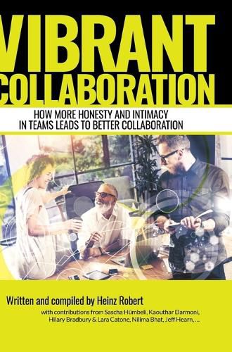 Cover image for Vibrant Collaboration: How more honesty and intimacy in teams leads to better collaboration.