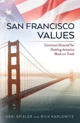 Cover image for San Francisco Values: Common Ground for Getting America Back on Track