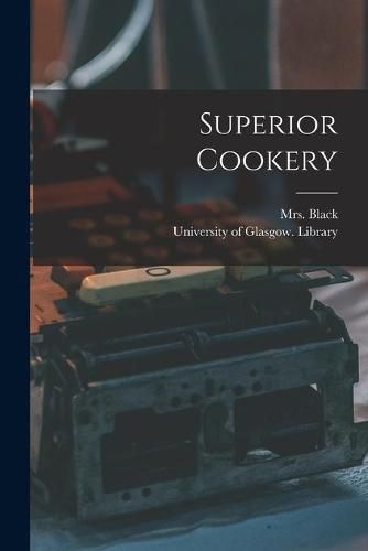 Cover image for Superior Cookery [electronic Resource]