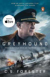 Cover image for Greyhound (Movie Tie-In): A Novel
