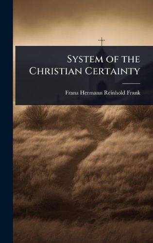Cover image for System of the Christian Certainty