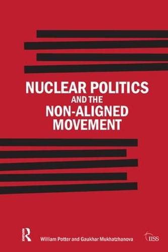 Cover image for Nuclear Politics and the Non-Aligned Movement: Principles vs Pragmatism