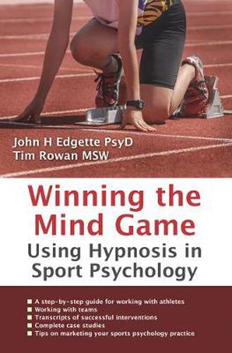 Cover image for Winning the Mind Game: Using Hypnosis in Sport Psychology