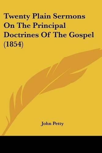 Cover image for Twenty Plain Sermons on the Principal Doctrines of the Gospel (1854)