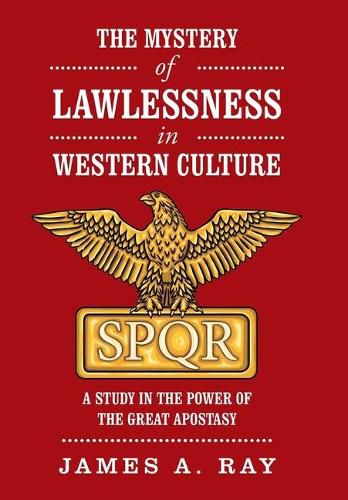 The Mystery of Lawlessness in Western Culture: A Study in the Power of the Great Apostasy