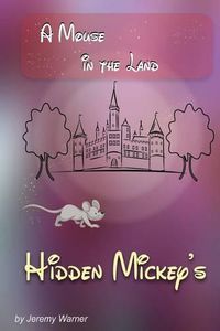 Cover image for Hidden Mickeys: A Mouse in the Land