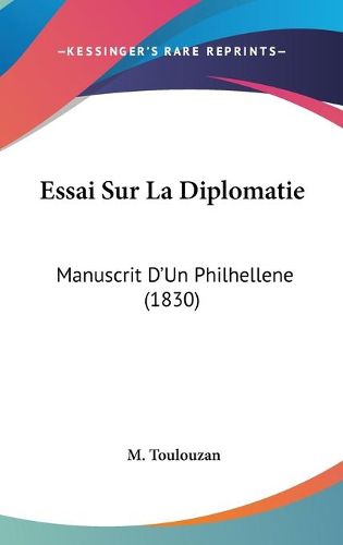 Cover image for Essai Sur La Diplomatie: Manuscrit D'Un Philhellene (1830)