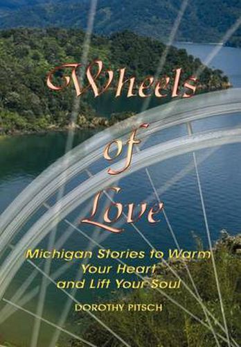 Cover image for Wheels of Love: Michigan Stories to Warm Your Heart and Lift Your Soul