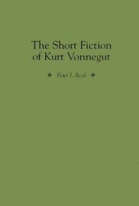 Cover image for The Short Fiction of Kurt Vonnegut