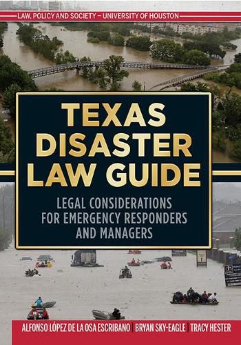 Cover image for Texas Disaster Law Guide: Legal Considerations for Emergency Responders and Managers