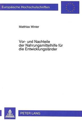 Cover image for VOR- Und Nachteile Der Nahrungsmittelhilfe Fuer Die Entwicklungslaender: Eine Oekonomische Analyse Unter Besonderer Beruecksichtigung Des Disincentive