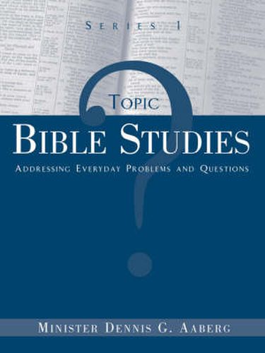 Cover image for Topic Bible Studies Addressing Everyday Problems and Questions - Series 1