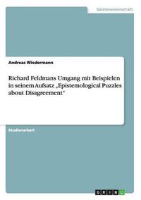 Cover image for Richard Feldmans Umgang mit Beispielen in seinem Aufsatz  Epistemological Puzzles about Disagreement