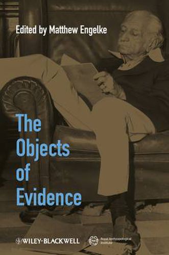 Cover image for The Objects of Evidence: Anthropological Approaches to the Production of Knowledge