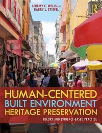 Cover image for Human-Centered Built Environment Heritage Preservation: Theory and Evidence-Based Practice