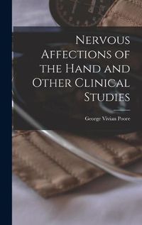 Cover image for Nervous Affections of the Hand and Other Clinical Studies