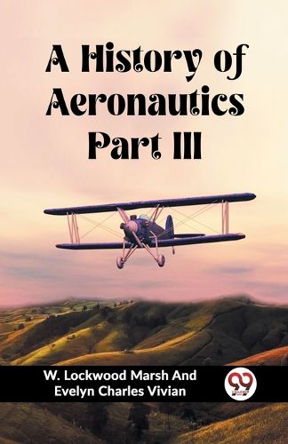 Cover image for A History of Aeronautics Part III