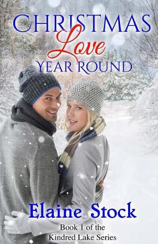 Cover image for Christmas Love Year Round: Book 1 of the Kindred Lake Series