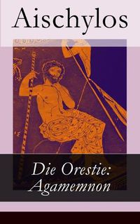 Cover image for Die Orestie: Agamemnon