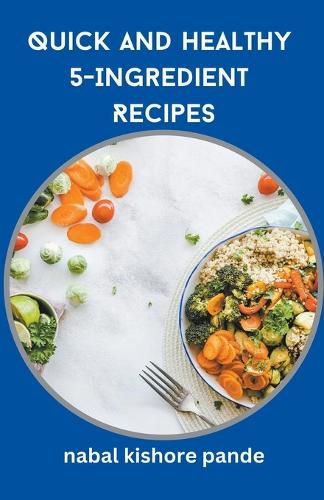 Cover image for Quick and Healthy 5-Ingredient Recipes