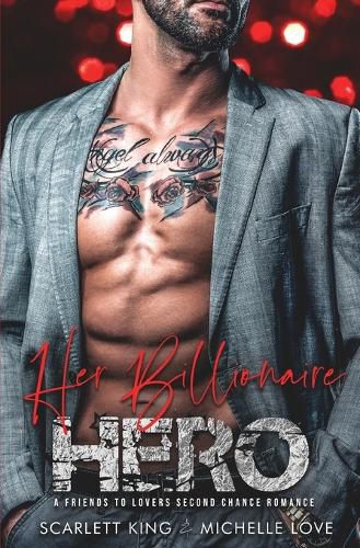 Cover image for Her Billionaire Hero: A Friends to Lovers Second Chance Romance