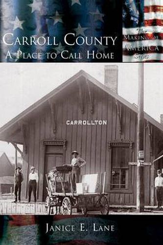 Cover image for Carroll County: A Place to Call Home