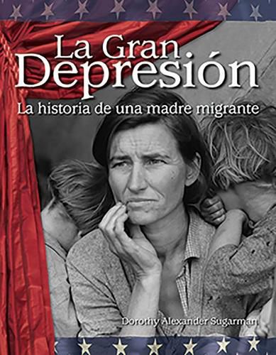 Cover image for La Gran Depresion: La historia de una madre migrante (The Great Depression: A Migrant Mother's Story)