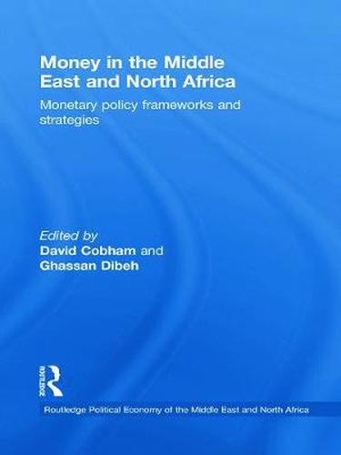 Cover image for Money in the Middle East and North Africa: Monetary Policy Frameworks and Strategies