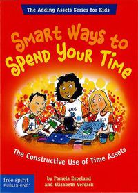 Cover image for Smart Ways to Spend Your Time: The Constructive Use of Time Assets