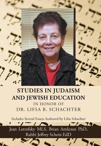 Cover image for Studies in Judaism and Jewish Education in honor of Dr. Lifsa B. Schachter: Includes Several Essays Authored by Lifsa Schachter