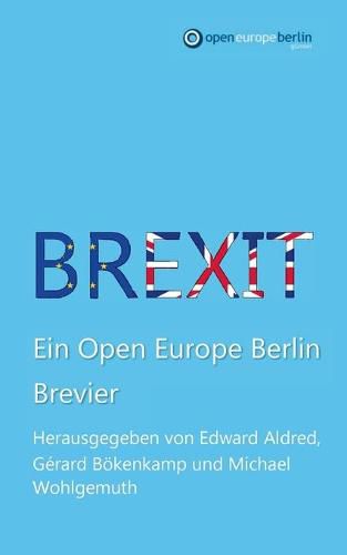 Brexit: Ein Open Europe Berlin Brevier