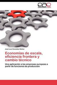 Cover image for Economias de escala, eficiencia frontera y cambio tecnico