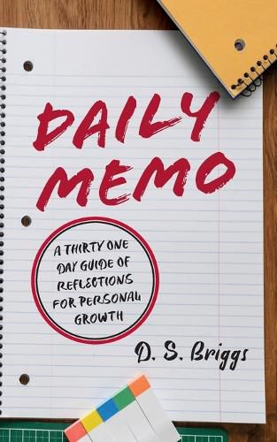 Cover image for Daily Memos: A Thirty One Day Guide of Reflections for Personal Growth