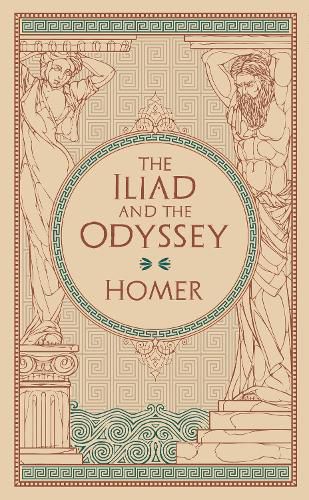 The Iliad and The Odyssey: (Barnes & Noble Collectible Classics: Omnibus Edition)