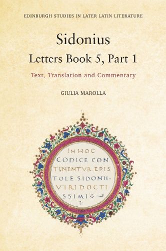 Sidonius' Letters, Book 5, Part 1: Text, Translation and Commentary